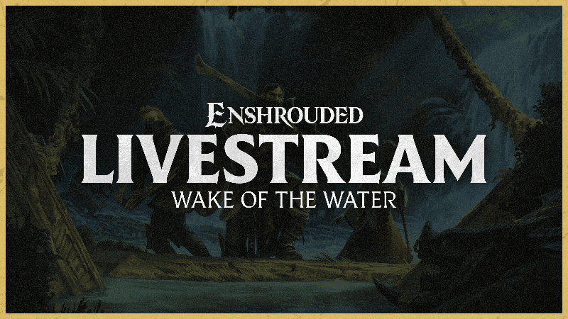 Enshrouded: Wake of the Water Livestream